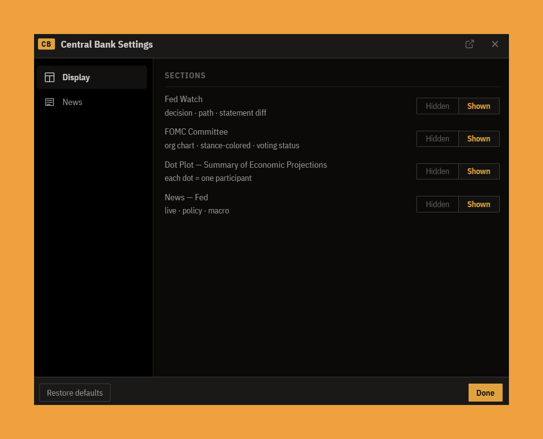 The Central Bank settings, Display tab: show or hide Fed Watch, the committee, the dot plot, and the news.